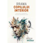 Carti si Birotica - Carti - Parenting - Drama copilului interior - Prizonieri ai copilariei in cautarea adevaratului sine - Infinity.ro
