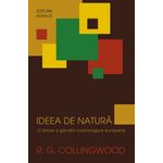 Carti si Birotica - Carti - Stiinte sociale si politica - Ideea de natura - O istorie a gandirii cosmologice europene - Infinity.ro