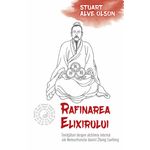 Carti si Birotica - Carti - Dezvoltare personala - Rafinarea Elixirului - Invataturi despre alchimia interna ale Nemuritorului daoist Zhang Sanfeng - Infinity.ro