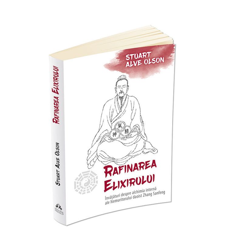 Carti si Birotica - Carti - Dezvoltare personala - Rafinarea Elixirului - Invataturi despre alchimia interna ale Nemuritorului daoist Zhang Sanfeng - Infinity.ro