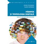 Carti si Birotica - Carti - Parenting - Parintii si tehnologia digitala - Cum sa cresti generatia conectata - Infinity.ro