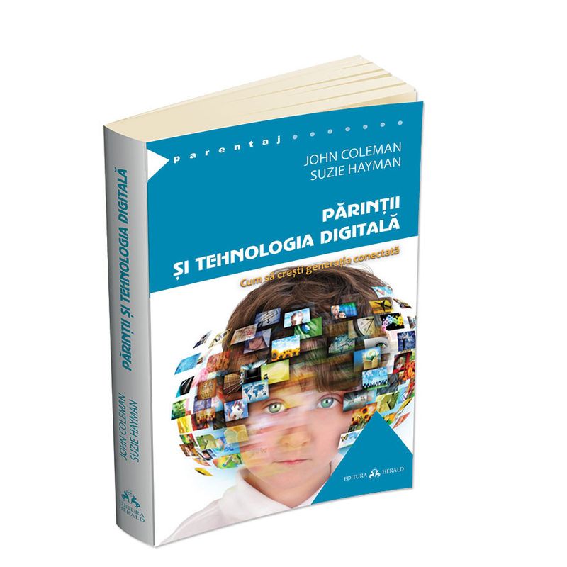 Carti si Birotica - Carti - Parenting - Parintii si tehnologia digitala - Cum sa cresti generatia conectata - Infinity.ro