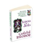 Carti si Birotica - Carti - Religie - Castelul interior - Desavarsirea spirituala sau cele sapte etape ale unirii sufletului cu Dumnezeu - Infinity.ro