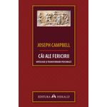Carti si Birotica - Carti - Dezvoltare personala - Cai ale fericirii - Mitologie si transformare personala - Infinity.ro