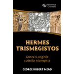 Carti si Birotica - Carti - Religie - Hermes Trismegistos - Gnoza si originile scrierilor trismegiste - Infinity.ro