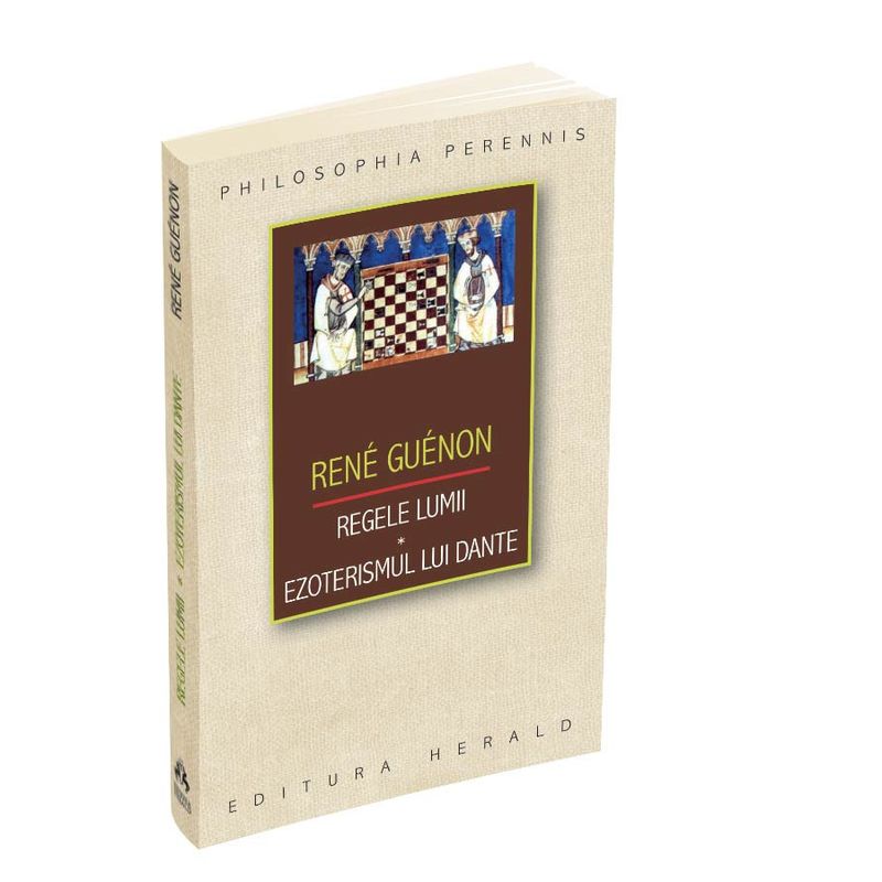 Carti si Birotica - Carti - Istorie - Regele lumii * Ezoterismul lui Dante - Infinity.ro