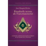 Carti si Birotica - Carti - Stiinte sociale si politica - Ritualurile secrete ale Francmasoneriei - Conform arhivelor Marelui Orient si ale Marii Loji a Frantei - Infinity.ro