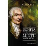 Carti si Birotica - Carti - Stiinte sociale si politica - Schita pentru un tablou istoric al progreselor mintii omenesti - Infinity.ro