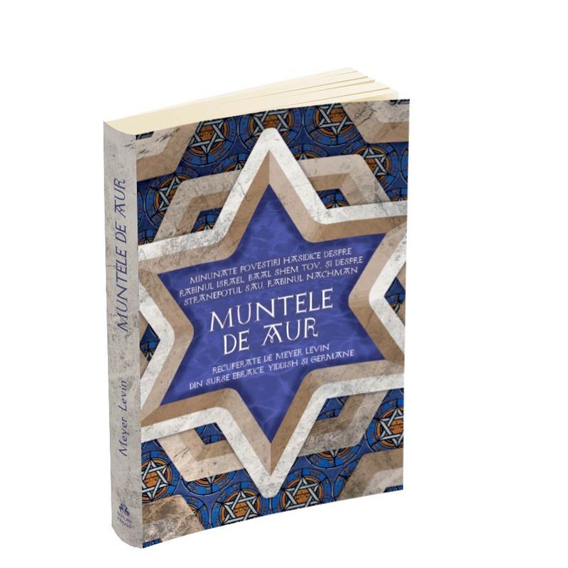 Carti si Birotica - Carti - Religie - Muntele de aur - Minunate povestiri hasidice despre rabinul Israel, - Infinity.ro