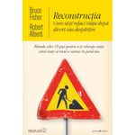 Carti si Birotica - Carti - Dezvoltare personala - Reconstructia - Cum sa-ti refaci viata dupa divort sau despartire - Infinity.ro