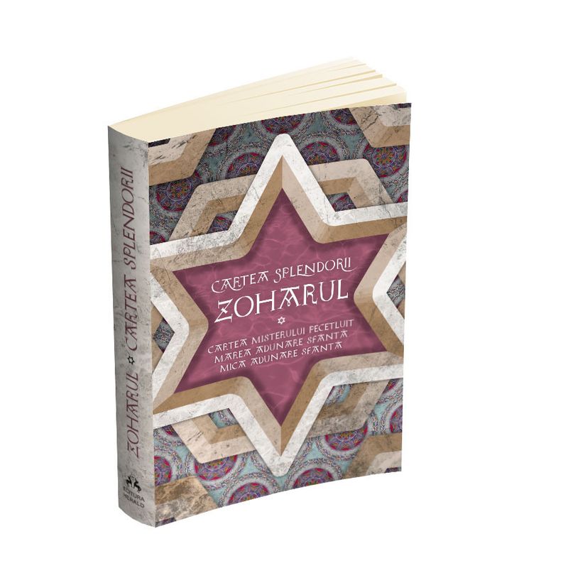 Carti si Birotica - Carti - Religie - Zoharul - Cartea Splendorii - Cartea Misterului Pecetluit, Marea Adunare Sfanta si Mica Adunare Sfanta - Infinity.ro