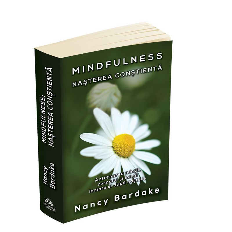Carti si Birotica - Carti - Bestseller - Mindfulness: Nasterea constienta - Antrenarea mintii, corpului si inimii inainte si dupa nastere - Infinity.ro