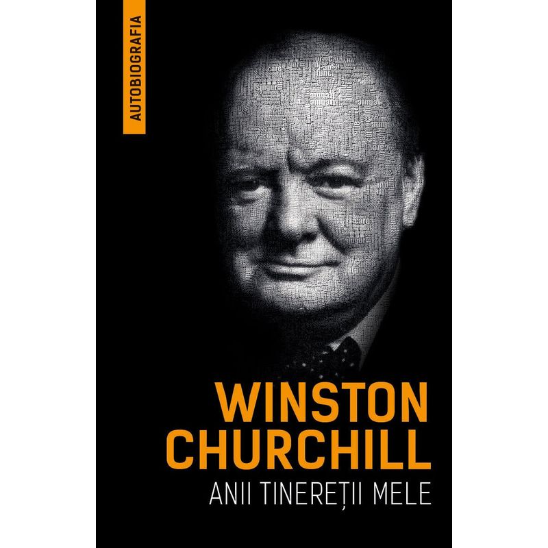Carti si Birotica - Carti - Dezvoltare personala - Winston Churchill - Anii tineretii mele (Autobiografia) - Infinity.ro