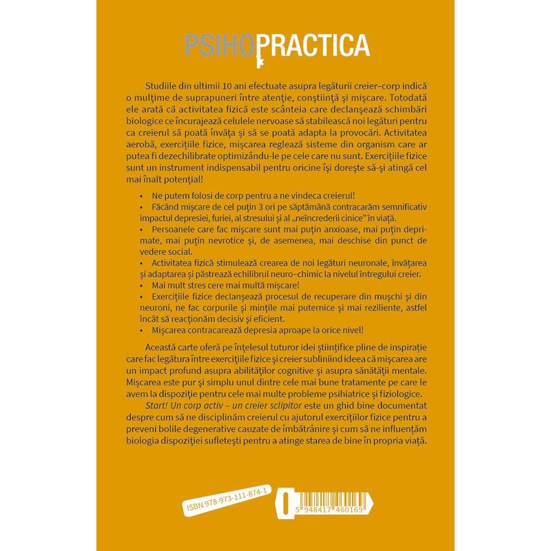 Carti si Birotica - Carti - Psihologie - Start! Un corp activ - un creier sclipitor Stiinta legaturii dintre exercitiile fizice si dezvoltarea creierului - Infinity.ro