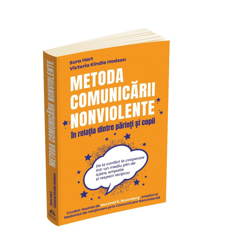 Carti si Birotica - Carti - Parenting - Metoda Comunicarii Nonviolente in relatia dintre parinti si copii - De la conflict la cooperare plin de iubire - Infinity.ro
