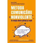 Carti si Birotica - Carti - Parenting - Metoda Comunicarii Nonviolente in relatia dintre parinti si copii - De la conflict la cooperare plin de iubire - Infinity.ro