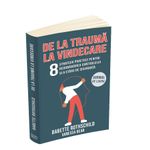 Carti si Birotica - Carti - Psihologie - De la trauma la vindecare - 8 strategii practice pentru redobandirea controlului si a starii de siguranta - Infinity.ro