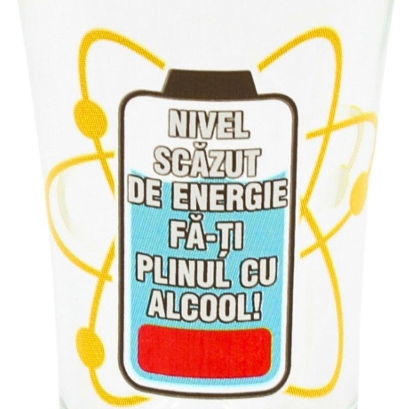 Casa si Gradina - Bucatarie si vesela - Cani si pahare - Pahare - Pahar pentr shot, 7cm, cu mesajul Nivel scazut de energie, fa-ti plinul cu alcool! - Infinity.ro
