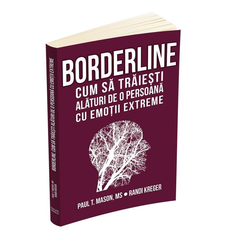 Carti si Birotica - Carti - Psihologie - Borderline - Cum sa traiesti alaturi de o persoana cu emotii extreme - Infinity.ro