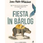 Carti si Birotica - Carti - Fictiune - Fiesta in barlog, Juan Pablo Villalobos - Infinity.ro