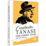 Carti si Birotica - Carti - Beletristica - Constantin Tanase lumea ca spectacol? de revista, Dan Silviu Boerescu - Infinity.ro