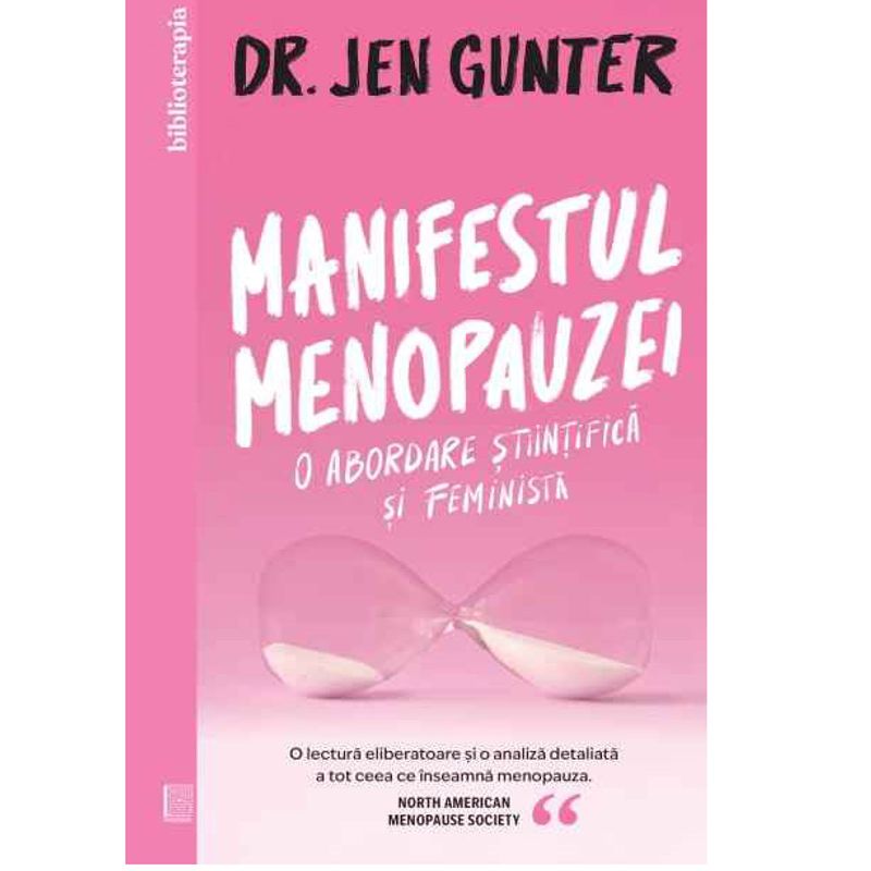 Carti si Birotica - Carti - Medicina si sanatate - Manifestul menopauzei. O abordare stiintifica si feminista, Dr. Jen Gunter - Infinity.ro