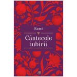 Carti si Birotica - Carti - Fictiune - Cantecele iubirii, Shahram Shiva, Rumi - Infinity.ro