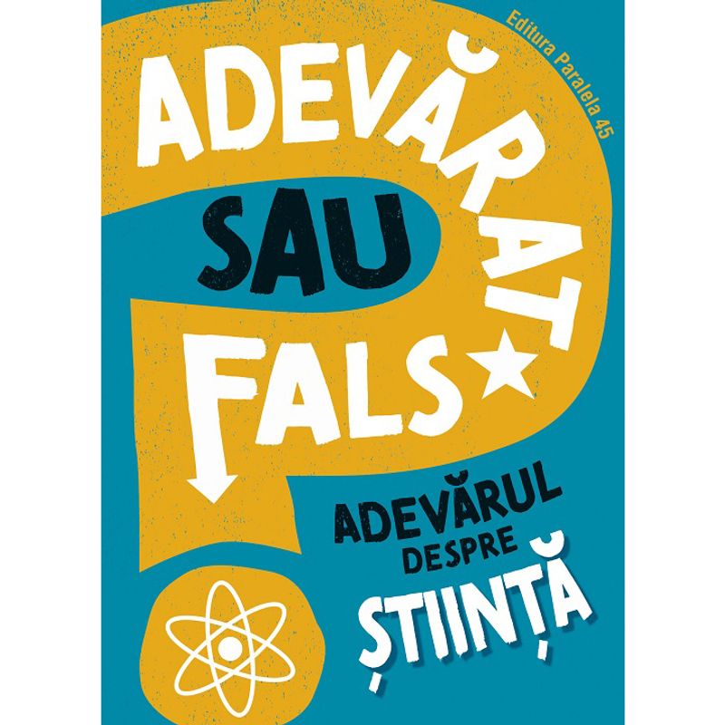 Carti si Birotica - Carti - Natura si mediu - Adevarat sau fals? Adevarul despre stiinta, Sonya Newland - Infinity.ro