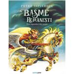 Carti si Birotica - Carti - Carti pentru copii - Basme si povesti - Basme romanesti. Eroi legendari din popor, Petre Ispirescu - Infinity.ro