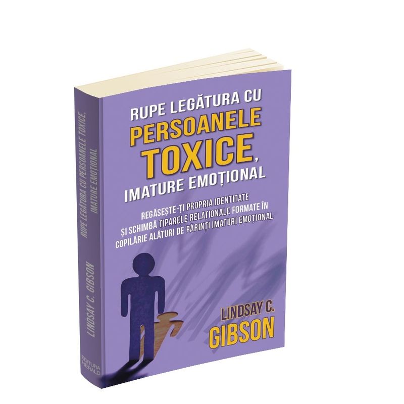 Carti si Birotica - Carti - Psihologie - Rupe legatura cu persoanele toxice, imature emotional - Regaseste-ti propria identitate - Infinity.ro