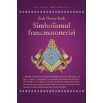 Carti si Birotica - Carti - Stiinte sociale si politica - Simbolismul Francmasoneriei - Masoneria Mistica si Marile Misterii ale Antichitatii - Infinity.ro