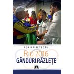 Carti si Birotica - Carti - Beletristica - Rio 2016. Ganduri razlete - Infinity.ro