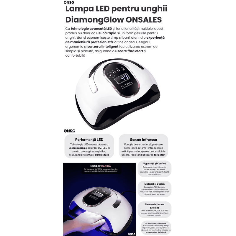 Ingrijire personala si Cosmetice - Aparate & accesorii ingrijire personala - Aparate cosmetice - Aparate pentru manichiura-pedichiura - Lampa LED Profesionala pentru Unghii DiamongGlow ONSG®, 168W, Uscare Rapida, Tehnologie Avansata, Design Ergonomic - Infinity.ro