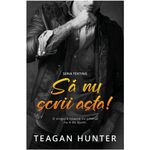 Carti si Birotica - Carti - Fictiune - Sa nu scrii asta!, Teagan Hunter - Infinity.ro