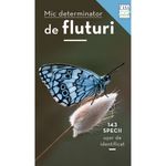 Carti si Birotica - Carti - Natura si mediu - Mic determinator de fluturi, Eva-Maria Dreyer - Infinity.ro