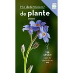 Carti si Birotica - Carti - Natura si mediu - Mic determinator de plante, Eva-Maria Dreyer - Infinity.ro