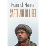 Carti si Birotica - Carti - Istorie - Sapte ani in Tibet (editie noua), Heinrich Harrer - Infinity.ro