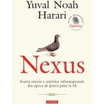 Carti si Birotica - Carti - Istorie - Nexus. Scurta istorie a retelelor informationale din epoca de piatra pana la IA, Yuval Noah Harari - Infinity.ro