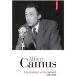 Carti si Birotica - Carti - Beletristica - Conferinte si discursuri. 1937-1958, Albert Camus - Infinity.ro