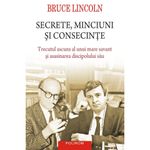 Carti si Birotica - Carti - Beletristica - Secrete, Minciuni Si Consecinte - Bruce Lincoln - Infinity.ro