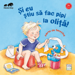 Carti si Birotica - Carti - Carti pentru copii - Basme si povesti - Si eu stiu sa fac pipi la olita, Frauke Nahrgang, Susanne Szesny - Infinity.ro