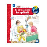 Carti si Birotica - Carti - Carti pentru copii - Basme si povesti - Ce se intampla la spital?, Andrea Erne, Marion Kreimeyer-Visse - Infinity.ro