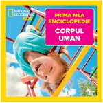 Carti si Birotica - Carti - Manuale si auxiliare scolare - Atlase si enciclopedii - Corpul uman. Prima mea enciclopedie. National Geographic - Infinity.ro