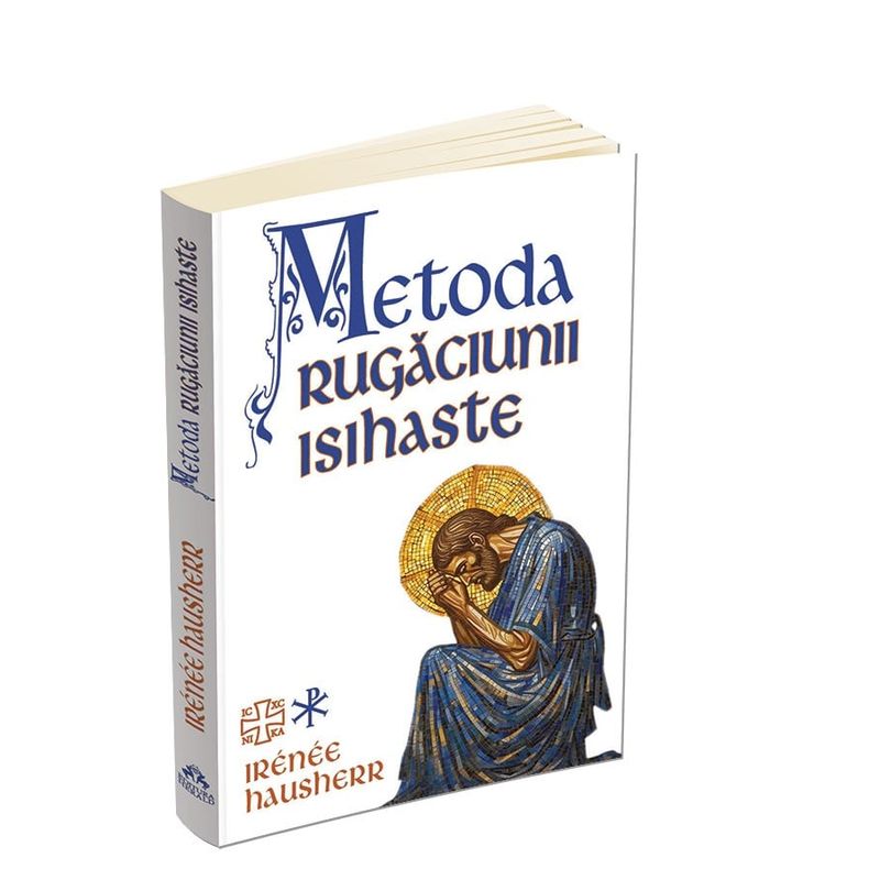 Carti si Birotica - Carti - Religie - Metoda rugaciunii isihaste - Irenee Hausherr - Editura Herald - Infinity.ro