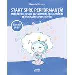 Carti si Birotica - Carti - Manuale si auxiliare scolare - Culegeri auxiliare - Start spre performanta! Metode de rezolvare a problemelor de matematica pe intelesul tuturor scolarilor. Clasele III-IV - Infinity.ro