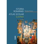 Carti si Birotica - Carti - Manuale si auxiliare scolare - Atlase si enciclopedii - Istoria Romaniei. Atlas scolar ilustrat - Infinity.ro