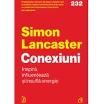 Carti si Birotica - Carti - Dezvoltare personala - Conexiuni. Inspira, influenteaza si insufla energie, Simon Lancaster - Infinity.ro