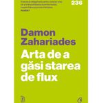 Carti si Birotica - Carti - Dezvoltare personala - Arta de a gasi starea de flux, Damon Zahariades - Infinity.ro