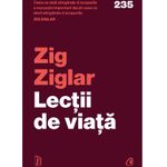 Carti si Birotica - Carti - Dezvoltare personala - Lectii de viata, Zig Ziglar - Infinity.ro