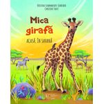 Carti si Birotica - Carti - Carti pentru copii - Basme si povesti - Mica girafa: Acasa, in savana - Infinity.ro